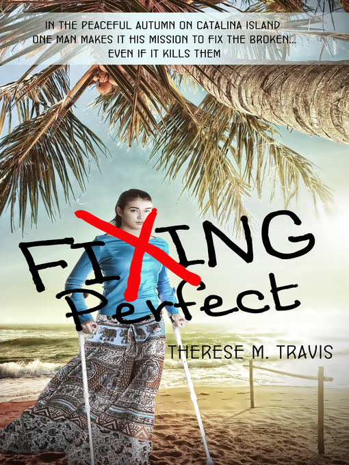 Title details for Fixing Perfect by Therese M. Travis - Available